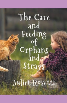 Paperback The Care & Feeding of Orphans and Strays Book