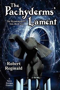 Paperback The Pachyderms' Lament: The Hypatomancer's Tale, Book Two (Nova Europa Fantasy Saga #11) Book