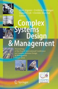 Hardcover Complex Systems Design & Management: Proceedings of the Fourth International Conference on Complex Systems Design & Management Csd&m 2013 Book