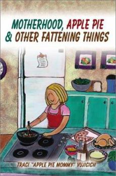 Paperback Motherhood, Apple Pie & Other Fattening Things Book