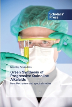 Paperback Green Synthesis of Progressive Quinoline Alkalaids Book