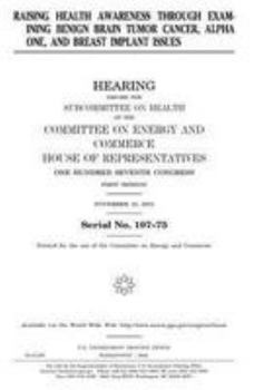 Paperback Raising health awareness through examining benign brain tumor cancer, alpha one, and breast implant issues Book