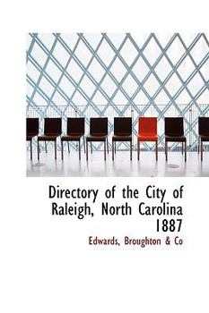 Paperback Directory of the City of Raleigh, North Carolina 1887 Book