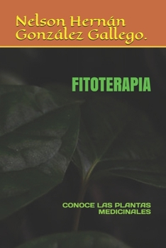 FITOTERAPIA: CONOCE LAS PLANTAS MEDICINALES (Spanish Edition)