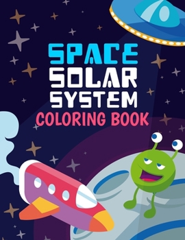 Paperback Space Solar System Coloring Book: Space Coloring Book for Kids, 30 space images and Fantastic Outer Space Coloring with Planets, Astronauts and More f Book
