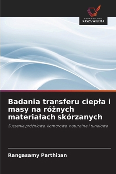 Paperback Badania transferu ciepla i masy na ró&#380;nych materialach skórzanych [Polish] Book