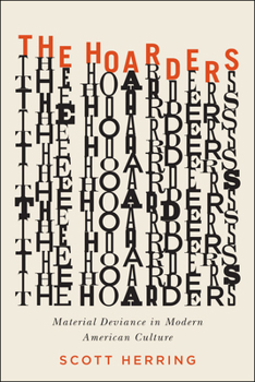 Paperback The Hoarders: Material Deviance in Modern American Culture Book