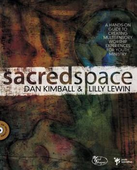 Paperback Sacred Space: A Hands-On Guide to Creating Multisensory Worship Experiences for Youth Ministry [With CDROM] Book