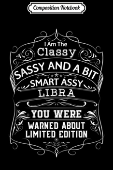 Paperback Composition Notebook: Libra Classy Sassy And A Bit Smart Assy Journal/Notebook Blank Lined Ruled 6x9 100 Pages Book