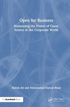 Hardcover Open for Business: Harnessing the Power of Open-Source in the Corporate World Book