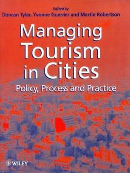 Hardcover Managing Tourism in Cities: Policy, Process and Practice Book