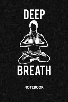 Paperback Deep Breath: Yoga Teacher NOTEBOOK Grid-lined 6x9 - Yoga Journal A5 Gridded - Yoga Instructor Planner Yoga Meditation 120 Pages SQU Book