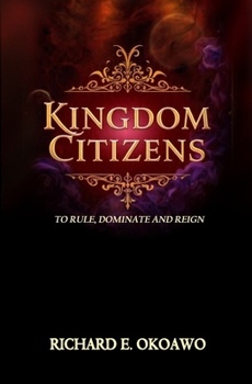 Paperback Kingdom Citizens: To Rule Dominate and Reign Book