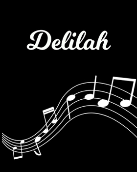 Delilah: Sheet Music Note Manuscript Notebook Paper | Personalized Custom First Name Initial D | Musician Composer Instrument Composition Book | 12 ... Guide | Create Compose & Write Creative Songs