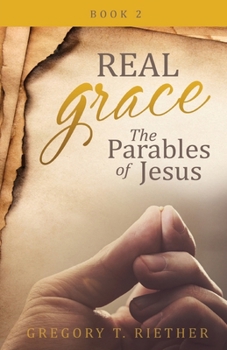 The Parables of Jesus (Real Grace)