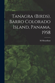 Paperback Tanagra (birds), Barro Colorado Island, Panama, 1958 Book
