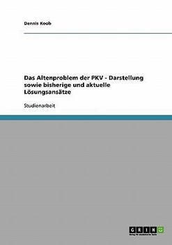 Paperback Das Altenproblem der PKV - Darstellung sowie bisherige und aktuelle Lösungsansätze [German] Book