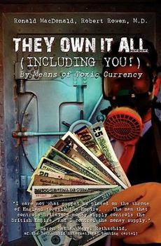 Paperback They Own It All (Including You)!: By Means of Toxic Currency Book