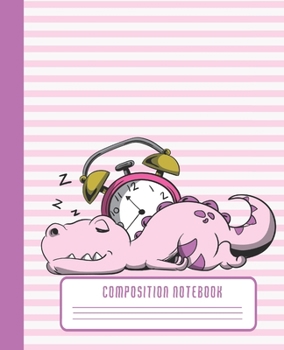 COMPOSITION NOTEBOOK: Cute and Funny Sleeping T-rex Dinosaur Notebook and Journal with Wide Lined Ruled Paper Pages for Girls and Women, Perfect ... Notes and Exercise at Home, School or College