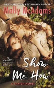 Show Me How - Book #3 of the Thatch