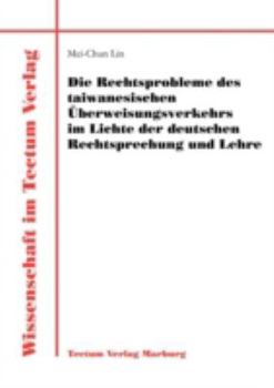 Die Rechtsprobleme Des Taiwanesischen Berweisungsverkehrs Im Lichte Der Deutschen Rechtsprechung Und Lehre