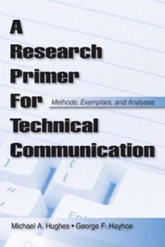 Paperback A Research Primer for Technical Communication: Methods, Exemplars, and Analyses Book