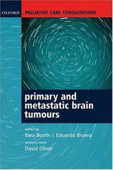 Palliative Care Consultations in Primary and Metastatic Brain Tumours (Oxford Palliative Care Consultations)