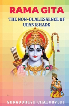 Paperback Rama Gita: The non-dual essence of Upanishads Book