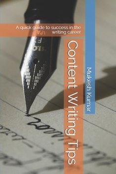 Paperback Content Writing Tips: A quick guide to success in the writing career Book