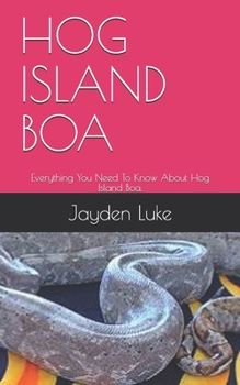 Paperback Hog Island Boa: Everything You Need To Know About Hog Island Boa. Book