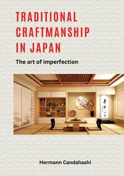 Paperback Traditional craftsmanship in Japan: The art of imperfection Book