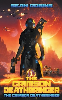 The Crimson Deathbringer (The Crimson Deathbringer Saga)