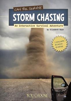 Hardcover Can You Survive Storm Chasing?: An Interactive Survival Adventure Book