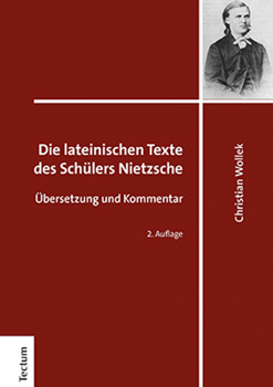 Hardcover Die Lateinischen Texte Des Schulers Nietzsche: Ubersetzung Und Kommentar [German] Book