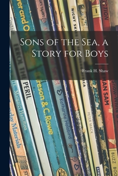 Paperback Sons of the Sea, a Story for Boys Book