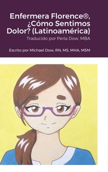 Hardcover Enfermera Florence(R), ¿Cómo Sentimos Dolor? (Latinoamérica) [Spanish] Book