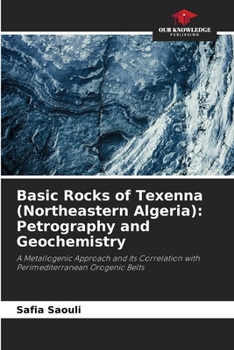 Paperback Basic Rocks of Texenna (Northeastern Algeria): Petrography and Geochemistry Book