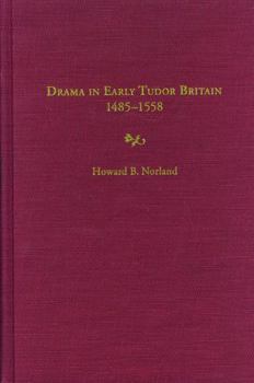 Hardcover Drama in Early Tudor Britain, 1485-1558 Book