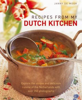 Hardcover Recipes from My Dutch Kitchen: Explore the Unique and Delicious Cuisine of the Netherlands in Over 80 Classic Dishes Book