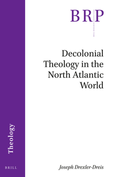 Paperback Decolonial Theology in the North Atlantic World Book