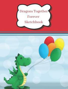 Paperback Dragons Together Forever Sketchbook: Primary Artist Sketchpad Book