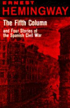 Paperback The Fifth Column and Four Stories of the Spanish Civil War Book