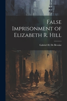 Paperback False Imprisonment of Elizabeth R. Hill Book