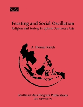 Paperback Feasting and Social Oscillation: A Working Paper on Religion and Society in Upland Southeast Asia Book