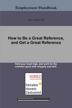 Paperback How to Be a Great Reference, and Get a Great Reference Book