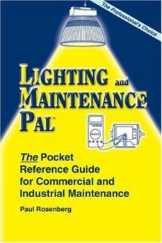 Paperback Lighting & Maintenance Pal: The Pocket Reference Guide for Commercial and Industrial Maintenance (Wiring Diagram Pal Series, 4) Book