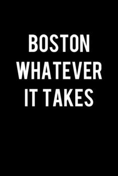 Paperback Boston Whatever It Takes: College Ruled Lined Writing Notebook Journal, 6x9, 120 Pages Book