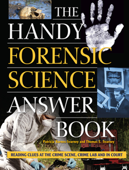 Paperback The Handy Forensic Science Answer Book: Reading Clues at the Crime Scene, Crime Lab and in Court Book