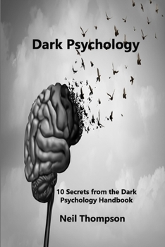 Paperback Dark Psychology: 10 Secrets from the Dark Psychology Handbook Book