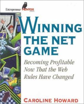 Paperback Winning the Net Game: Becoming Profitable Now That the Web Rules Have Changed Book